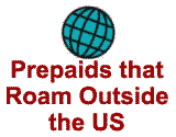 Prepaids That Roam Outside the US